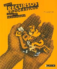 Manual de recursos tipogrficos: una gua para experimentar la tipografa