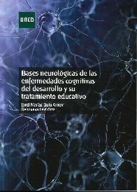 Bases neurol�gicas de las enfermedades cognitivas del desarrollo y su tratamiento educativo