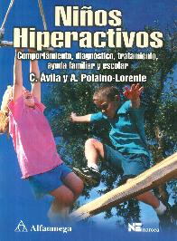 Nios hiperactivos Comportamiento, Diagnostico, Tratamiento, Ayuda Familiar y Escolar