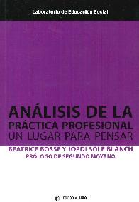 An�lisis de la pr�ctica profesional: Un lugar para pensar