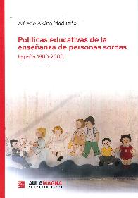 Pol�ticas educativas de la ense�anza de personas sordas. Espa�a 1800-2000