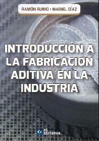 Introducci�n a la fabricaci�n aditiva en la industria