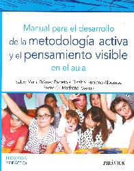 Manual para el desarrollo de la metodolog�a activa y el pensamiento visible en el aula
