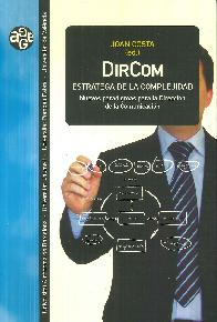 DirCom estrategia de la complejidad. Nuevos paradigmas para la direcci�n de la comunicaci�n