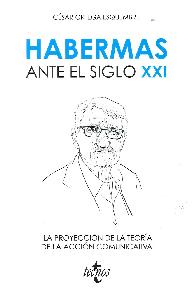 Habermas ante el siglo XXI: La proyecci�n de la teor�a de la acci�n comunicativa