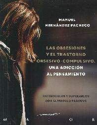 Las obsesiones y el trastorno obsesivo-compulsivo. Una adicci�n al pensamiento