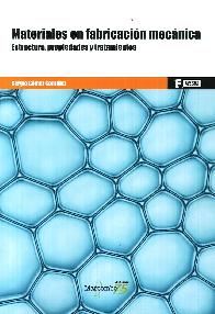 Materiales en fabricaci�n mec�nica. Estructura, propiedades y tratamientos