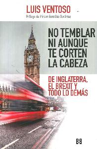 No temblar ni aunque te corten la cabeza de Inglaterra el Brexit y todo lo dem�s