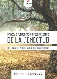 Proceso subjetivo y psicoafectivo de la senectud. Un an�lisis desde la mirada psicosocial