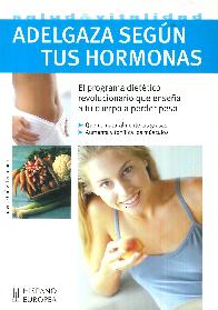 Adelgaza seg�n tus hormonas. El programa diet�tico revolucionario que ene�a a tu curpo a perder peso