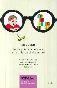 En juego. Teora y tcnica del juego en la prctica cliica actual