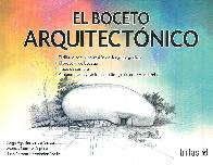 El boceto arquitect�nico. El dibujo como expresi�n del lenguaje gr�fico. El proceso de bocetar