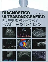 Diagnstico ultrasonogrfico en perros, gatos y mamferos exticos