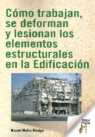 Cmo trabajan, se deforman y lesionan los elementos estructurales en la edificacin