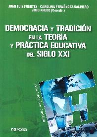 Democracia y tradicin en la teora y prctica educativa del Siglo XXI