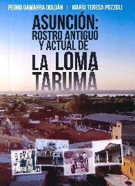 Asuncin : Rostro Antiguo y Actual de La Loma Tarum