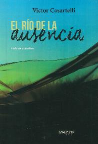 El r�o de la ausencia y otros cuentos