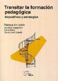 Transitar la formaci�n pedag�gica. Dispositivos y estrategias
