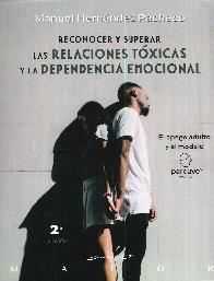 Reconocer y superar las relaciones t�xicas y la dependencia emocional