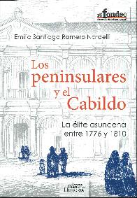 Los peninsulares y el Cabildo. La lite asuncena entre 1776 y 1810