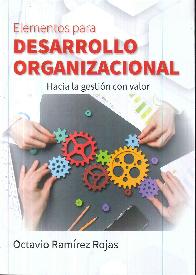 Elementos para desarrollo organizacional. Hacia la gesti�n con valor