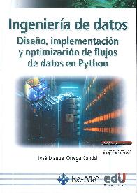 Ingenier�a de datos. Dise�o, implementaci�n y optimizaci�n de fluos de datos con Python