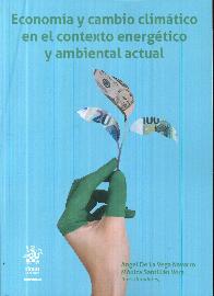 Econom�a y cambio clim�tico en el contexto energ�tico y ambiental actual