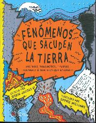 Fen�menos que sacuden la tierra. Volcanes, terremotos, ciclones, tsunamis y otros desastres naturale