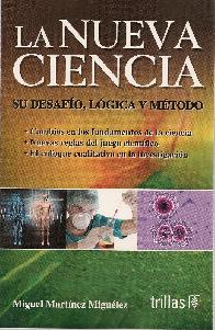La nueva ciencia. Su desafo, lgica y mtodo