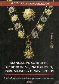 Manual Pr�ctico de Ceremonial, Protocolo, Inmunidades y Privilegios