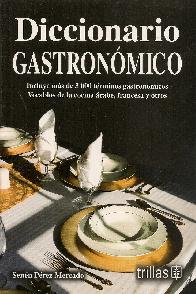 Diccionario Gastron�mico. 3000 t�rminos gastron�micos