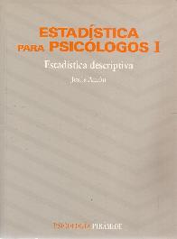 Estadstica descriptiva (Estadistica para psicologos; T.1)