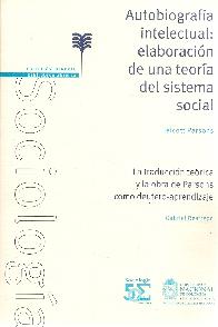 Autobiograf�a intelectual: elaboraci�n de una teor�a del sistema social