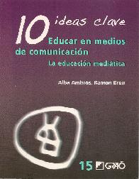 10 ideas clave. Educar en medios de comunicacin