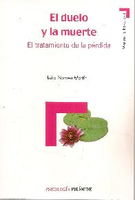 El duelo y la muerte.El tratamiento de la p�rdida.