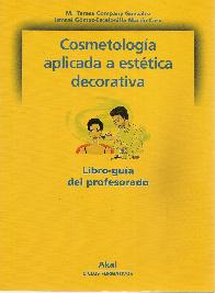 Cosmetolog�a aplicada a est�tica decorativa. Libro gu�a del profesorado