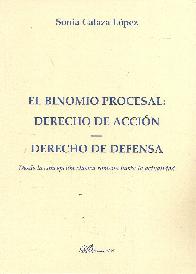 El binomio procesal: Derecho de acci�n-derecho de defensa