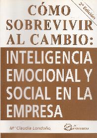 Cmo sobrevivir al cambio: Inteligencia Emocional y Social en la Empresa