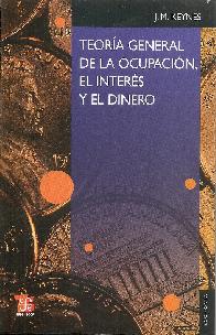 Teor�a general de la ocupacion, el inter�s y el dinero