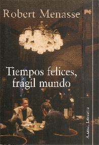 Tiempos felices, fr�gil mundo