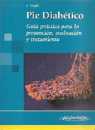 Pie Diabetico Guia practica para la prevencion, evaluacion y tratamiento