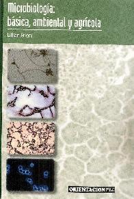Microbiolog�a: b�sica, ambiental y agr�cola