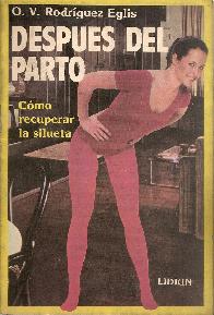 Despues del parto : como recuperar la silueta