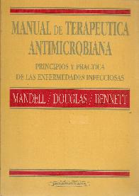 Manual de teraputica antimicrobiana, principios y practica de las enfermedades infecciosas
