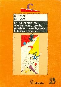 La educacin de adultos como teora, prctica e investigacin :
