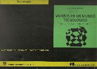 Vivimos en un mundo tecnologico : tecnologia y calidad de vida en Secundaria