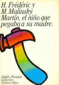 Martin, el ni�o que pegaba a su madre