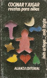 Cocinar y jugar : recetas para ni�os