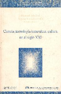 Ciencia, Tecnologia-Naturaleza, cultura en el siglo XXI