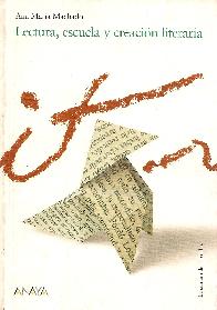 Lectura, escuela y creacin literaria